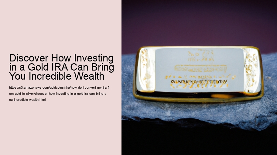 Discover How Investing in a Gold IRA Can Bring You Incredible Wealth